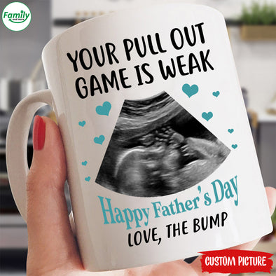 Your Pull Out Game is Weak Happy Father's Day-nk Mug