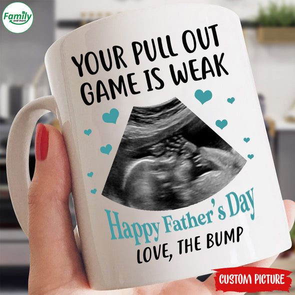 Your Pull Out Game is Weak Happy Father's Day-nk Mug