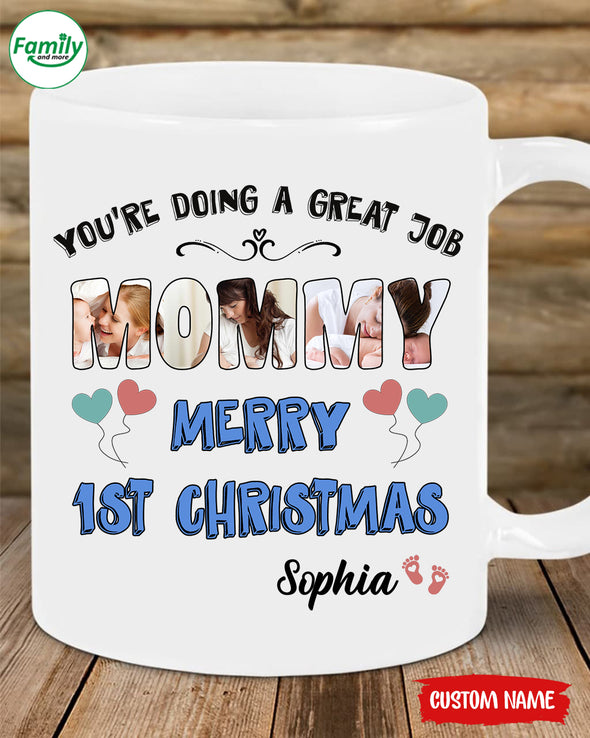 Gift For Future  Mommy You're Doing A Great Job Merry 1st Christmas Mugs -  PP - TT0411212