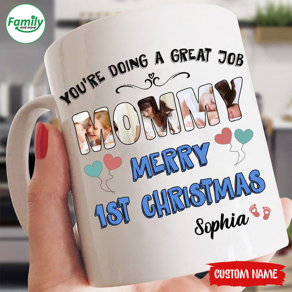 Gift For Future  Mommy You're Doing A Great Job Merry 1st Christmas Mugs -  PP - TT0411212