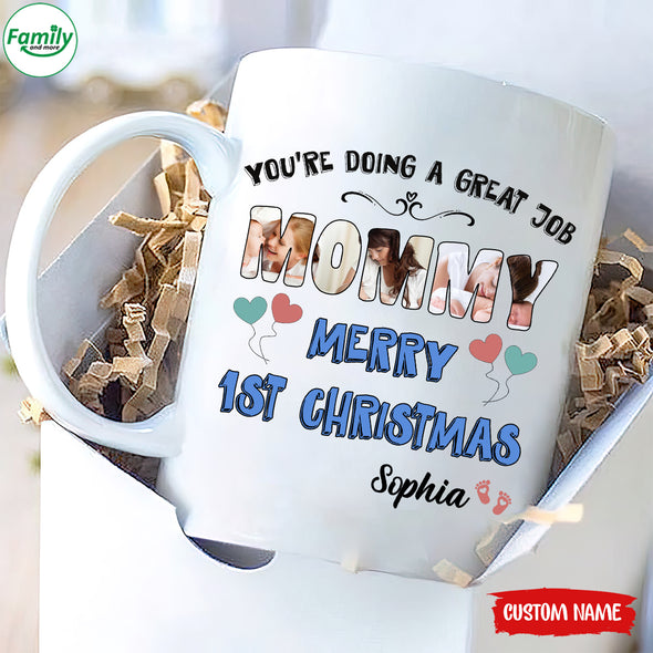 Gift For Future  Mommy You're Doing A Great Job Merry 1st Christmas Mugs -  PP - TT0411212