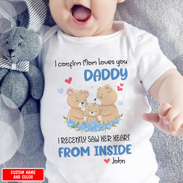 Gift For Daddy I Confirm Mom Love You Baby Onesie - PP - LT2704222