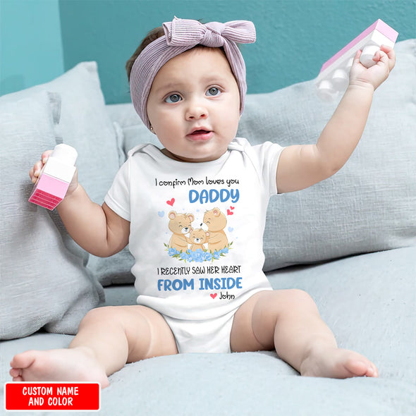 Gift For Daddy I Confirm Mom Love You Baby Onesie - PP - LT2704222