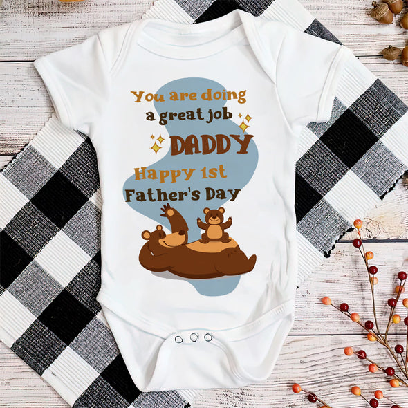 Gift For Daddy You Are Going A Great Job Baby Onesie - PP - LT1305223
