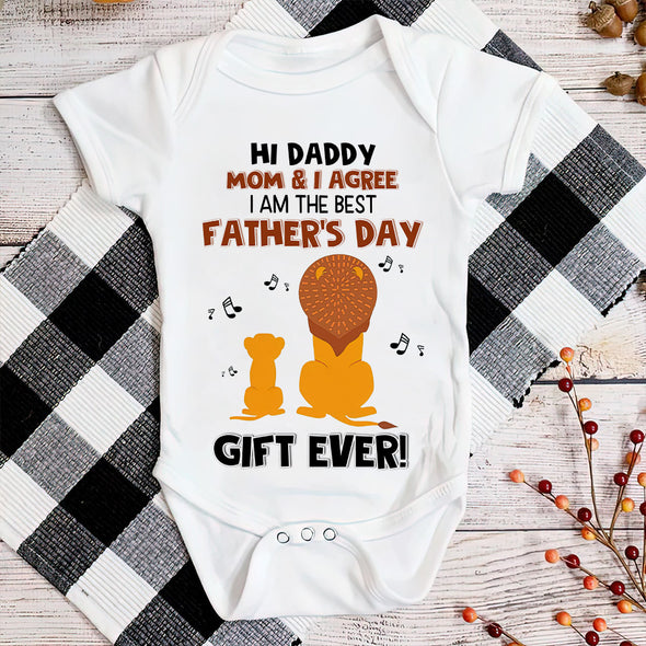Gift For Daddy Mom & I Agree I Am The Best Father's Day Gift Ever Baby Onesie - PP - LT2204223