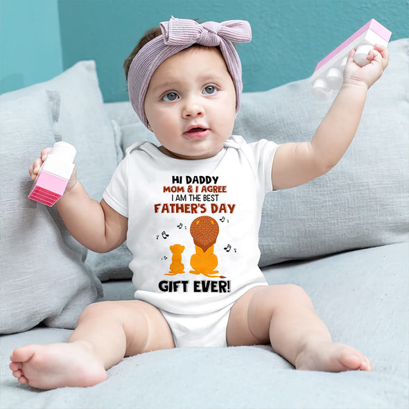 Gift For Daddy Mom & I Agree I Am The Best Father's Day Gift Ever Baby Onesie - PP - LT2204223