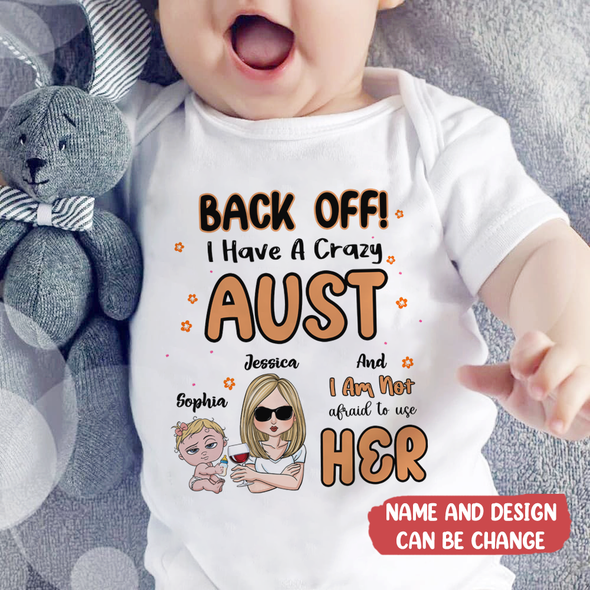 Gift For Mommy I Have A Crazy Aust And I Am Not Afraid To Use Her Baby Onesie - MC - TT2203222