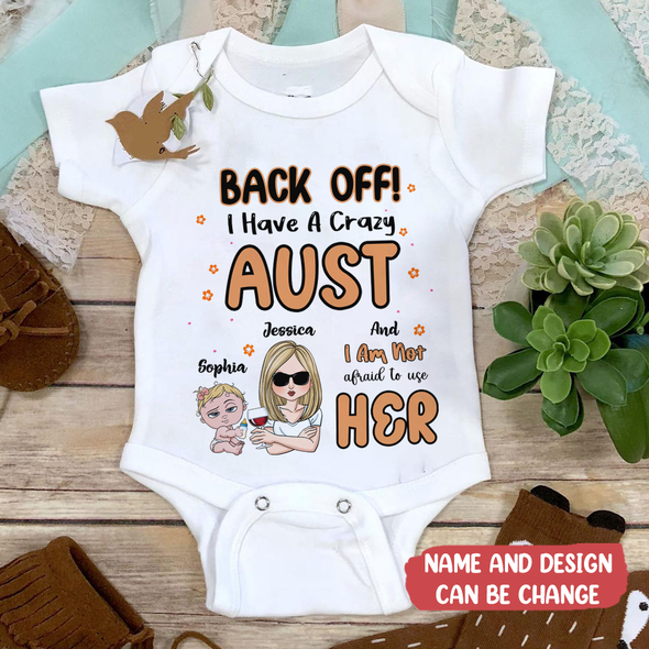 Gift For Mommy I Have A Crazy Aust And I Am Not Afraid To Use Her Baby Onesie - MC - TT2203222