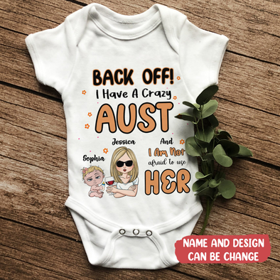 Gift For Mommy I Have A Crazy Aust And I Am Not Afraid To Use Her Baby Onesie - MC - TT2203222