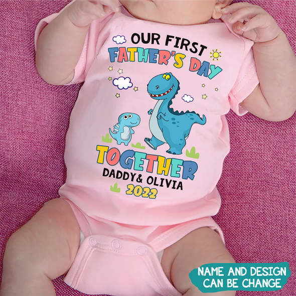 Gift For Daddy Our First Father's Day Together Baby Onesie - PP - TT1905225
