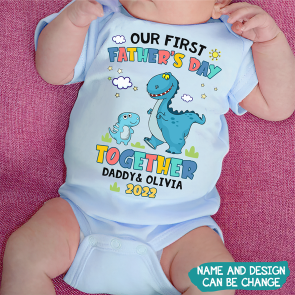 Gift For Daddy Our First Father's Day Together Baby Onesie - PP - TT1905225