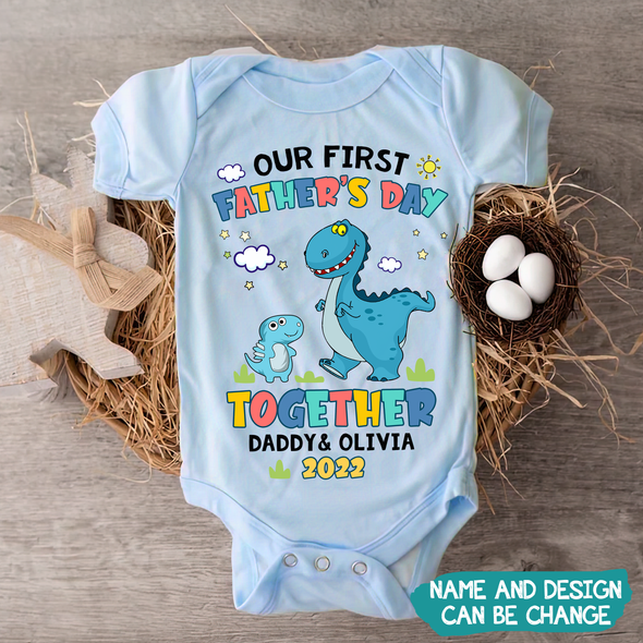 Gift For Daddy Our First Father's Day Together Baby Onesie - PP - TT1905225
