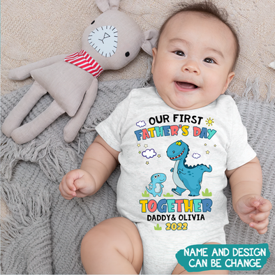Gift For Daddy Our First Father's Day Together Baby Onesie - PP - TT1905225