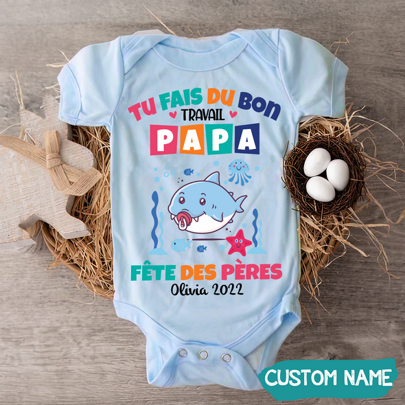 Tu Fais Du Bon Travail Papa Baby Onesie - JD - TT2605225
