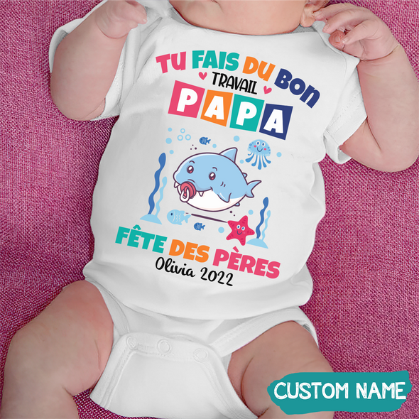 Tu Fais Du Bon Travail Papa Baby Onesie - JD - TT2605225