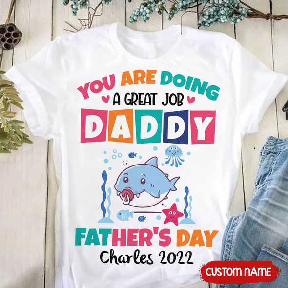 Gift For Daddy You Are Doing A Great Job T-Shirt - AD - TT3003229
