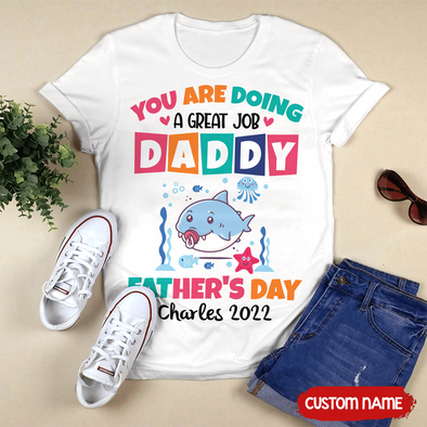 Gift For Daddy You Are Doing A Great Job T-Shirt - AD - TT3003229