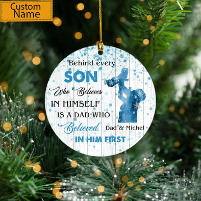 Gift For Dad Behind Every Son Believed In Him First Ornament - MC - KT0810213