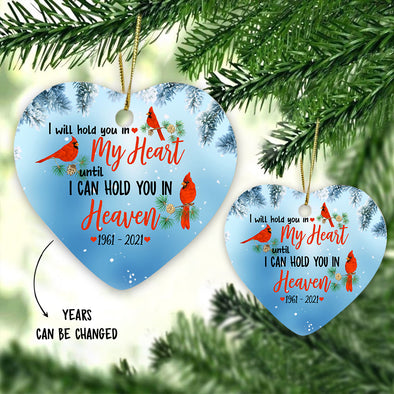Gift For I Will Hold You In MY HEART Until I Can Hold You in Heaven Ceramic Ornament - Kv