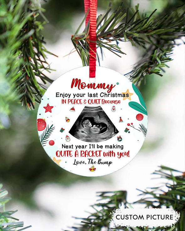 Personalized Gift For Future Mommy Enjoy Your Last Christmas In Peace And Quiet Ornament - pp - TT1210215