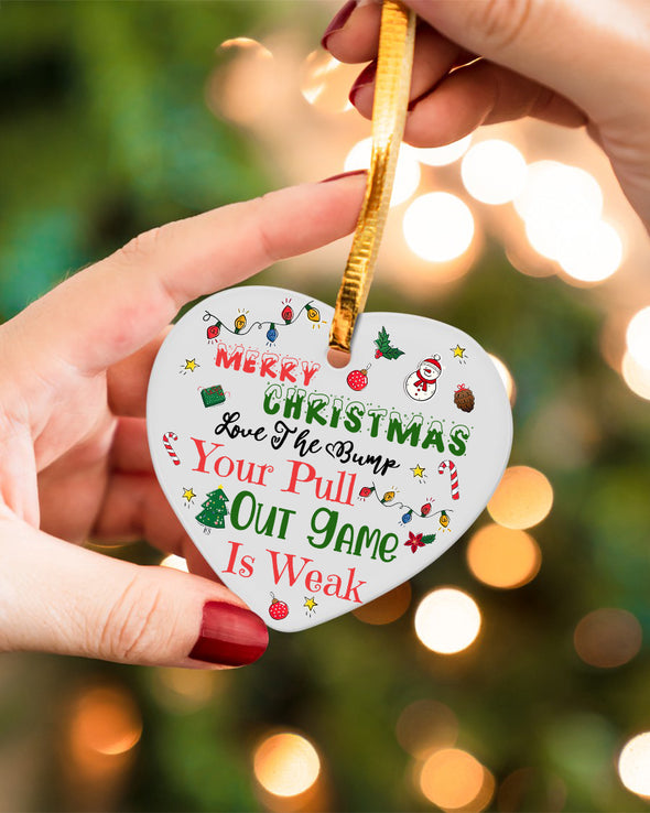 Gift For Future Daddy Your Pull Out Game Is Weak Ornament - Kv - KT0610219