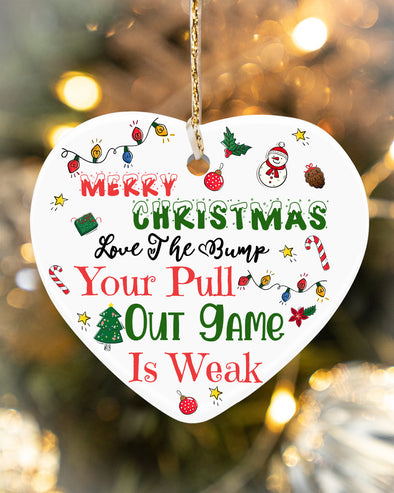 Gift For Future Daddy Your Pull Out Game Is Weak Ornament - Kv - KT0610219