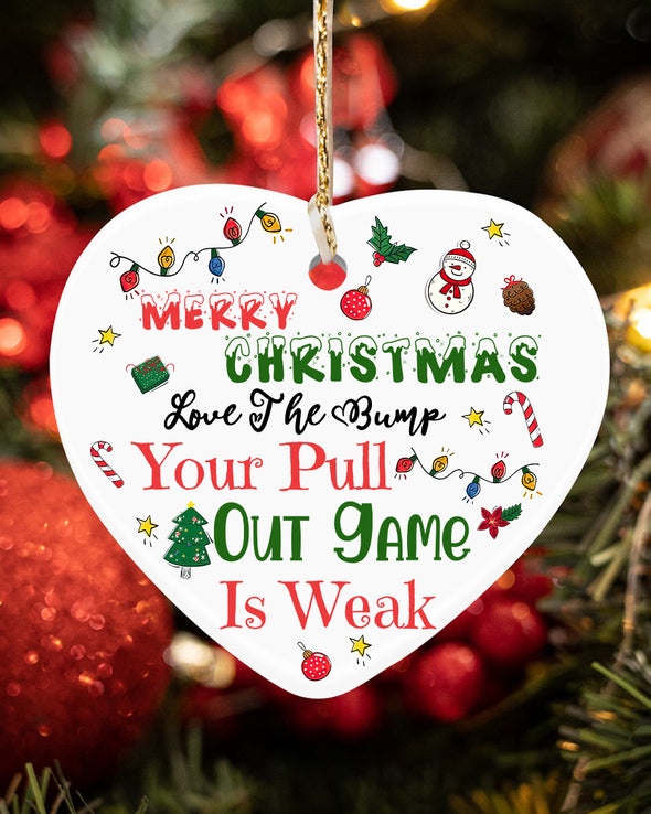 Gift For Future Daddy Your Pull Out Game Is Weak Ornament - Kv - KT0610219