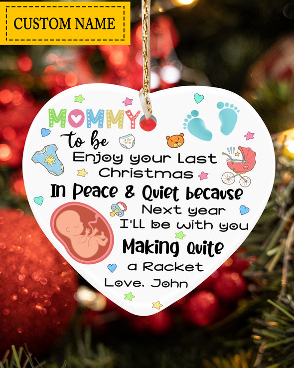 Gift For Future Mommy Enjoy Your Last Christmas In Peace & Quiet Ornament - pp - KT 2510215