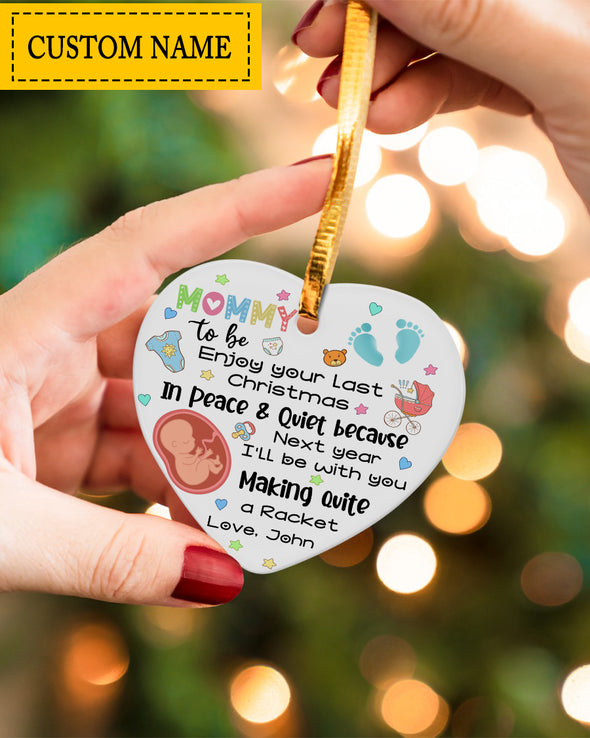 Gift For Future Mommy Enjoy Your Last Christmas In Peace & Quiet Ornament - pp - KT 2510215