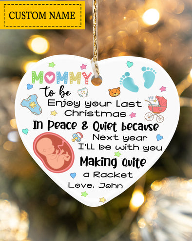 Gift For Future Mommy Enjoy Your Last Christmas In Peace & Quiet Ornament - pp - KT 2510215