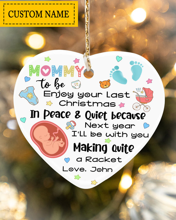 Gift For Future Mommy Enjoy Your Last Christmas In Peace & Quiet Ornament - pp - KT 2510215