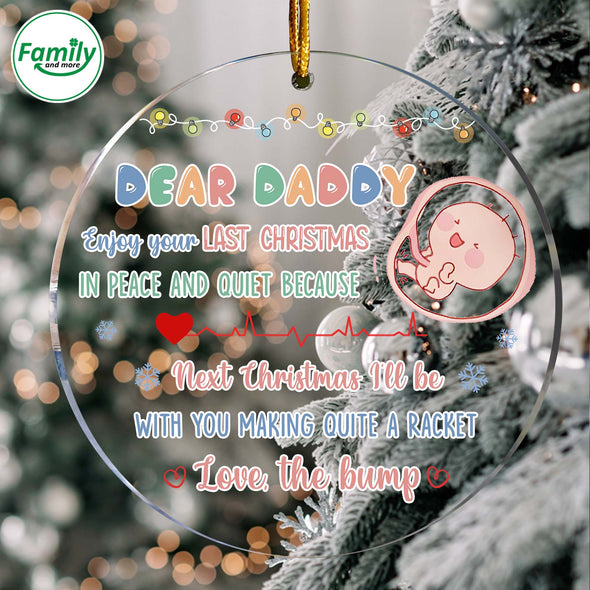Gift For Future Daddy Enjoy Your Last Christmas In Peace And Quiet Ornament-NT-HB411221