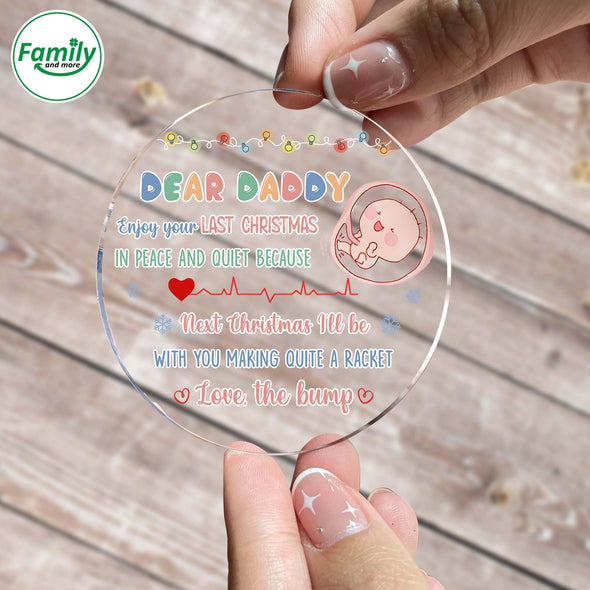 Gift For Future Daddy Enjoy Your Last Christmas In Peace And Quiet Ornament-NT-HB411221