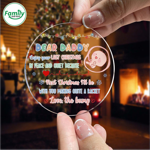 Gift For Future Daddy Enjoy Your Last Christmas In Peace And Quiet Ornament-NT-HB411221
