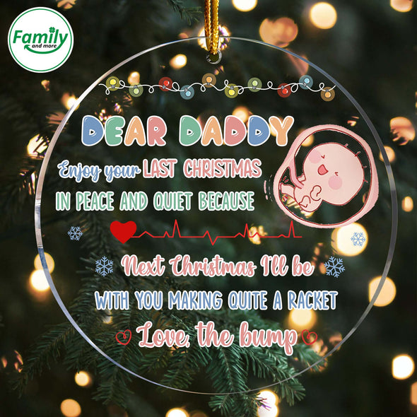 Gift For Future Daddy Enjoy Your Last Christmas In Peace And Quiet Ornament-NT-HB411221