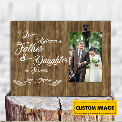 Personalized Gift For Father Between a Father & Daughter is Forever Photoclip Frame - Kv TA2809213