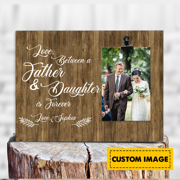Personalized Gift For Father Between a Father & Daughter is Forever Photoclip Frame - Kv TA2809213