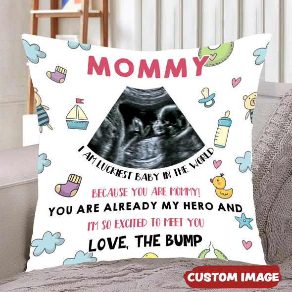 Personalized Gift For Future Mummy I Am Luckiest Baby In The World Because You Are Mommy Pillow - MC - 1103224
