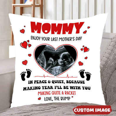 Personalized Gift For Future Mummy Enjoy Your Last Mother's Day Pillow - MC - TT2502222