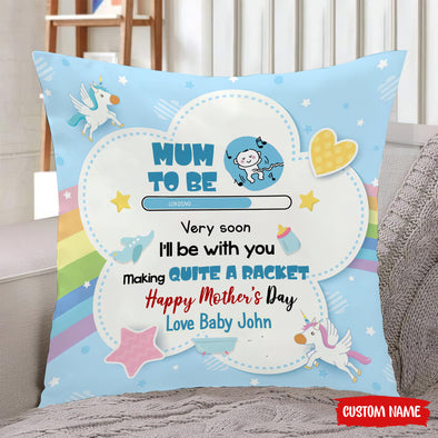 Personalized Gift For Future Mummy To Be Very Soon I'll Be With You Making Quite A Racket Pillow - PP - LT2501222