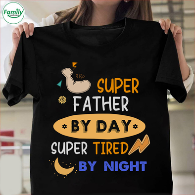 Super Father by day super tired by night-nk Classic T-Shirt
