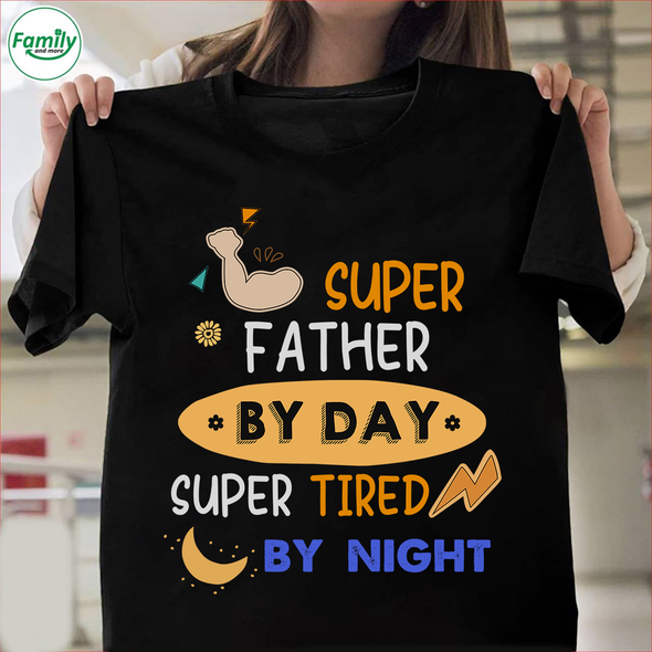 Super Father by day super tired by night-nk Classic T-Shirt