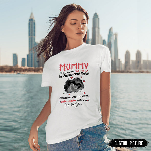 Personalized Gift For Future Mummy Enjoy Your Last Mother's Day In Peace And Quiet T-shirt - TT - LT2701222