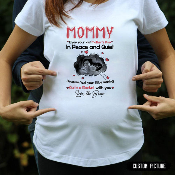 Personalized Gift For Future Mummy Enjoy Your Last Mother's Day In Peace And Quiet T-shirt - TT - LT2701222