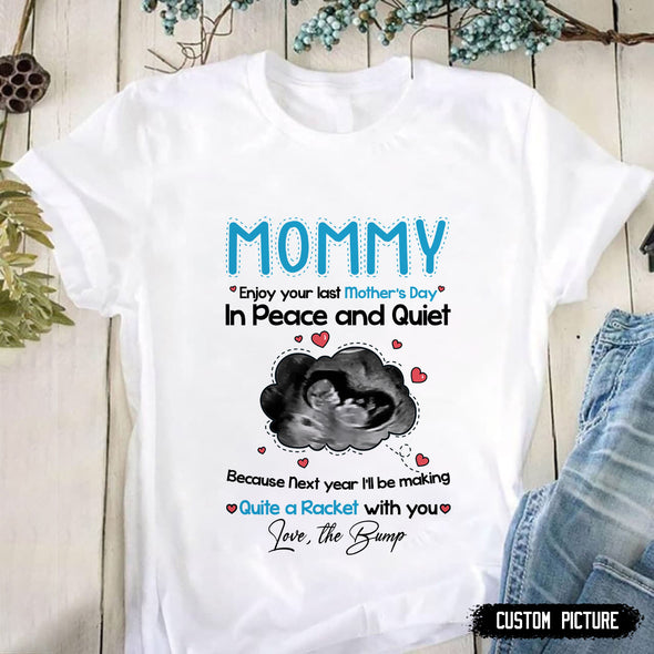Personalized Gift For Future Mummy Because Next Year I'll Be Making Quiet A Racket With You T-shirt - TT - LT2701222