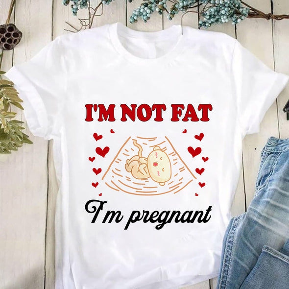 I'm Not Fat I'm Pregnant T-Shirt - PP - LT3011212