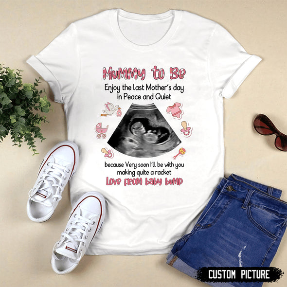 Personalized Gift For Future Mummy I'll Be With You Making A Quite Racket Love From Baby Bump T-shirt - PP - LT0403222
