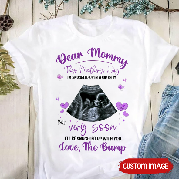 Personalized Gift For Future Mommy This Mother's Day I'm Snuggled Up In Your Belly T-Shirt - PP - LT2403225