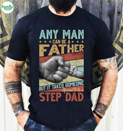 Any Man can be a Father Step Dad-nk Classic T-Shirt