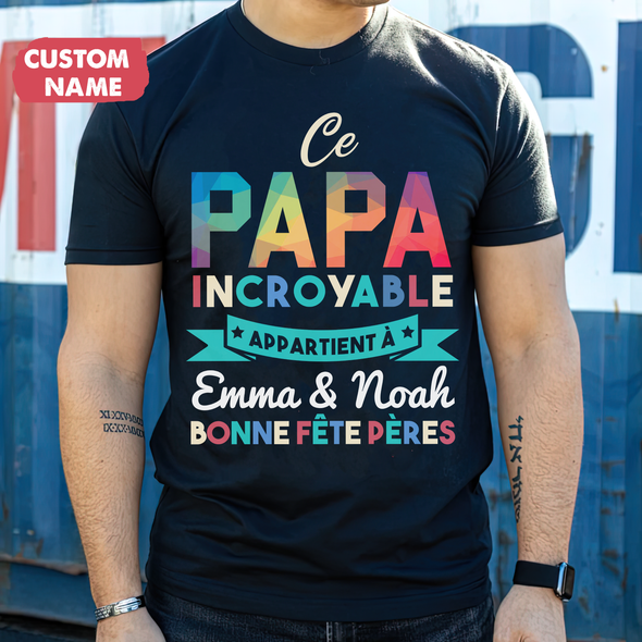 Ce Papa Incroyable T-Shirt - JD - TT10052222